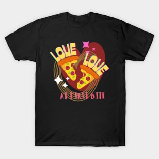 Pizza Lover : Love at first bite T-Shirt